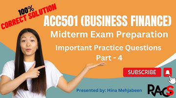 ACC501(Business Finance) Midterm Practice Questions - 100% Correct Solution - Lecture 1-18 (Part 4)