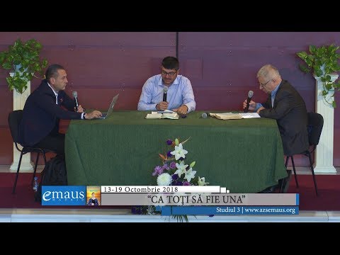 Studiul 3 - &quot;Ca toți să fie una&quot; | 13-19 octombrie 2018