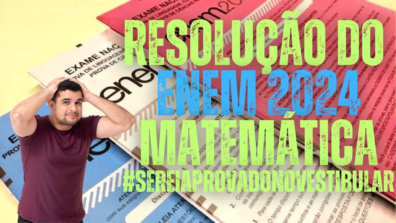 RESOLUÇÃO DO ENEM 2024 | MATEMÁTICA | CADERNO AZUL - YouTube