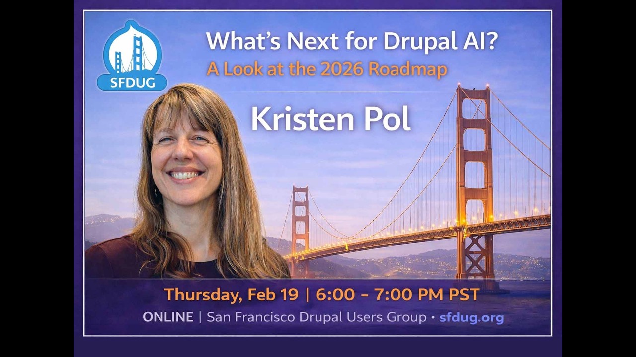 SFDUG: Feb 2026 – Kristen Pol on the Drupal AI 2026 Roadmap