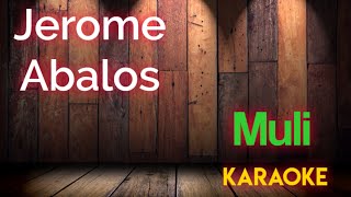 Muli _ Jerome Abalos _ ( KARAOKE ) +HD