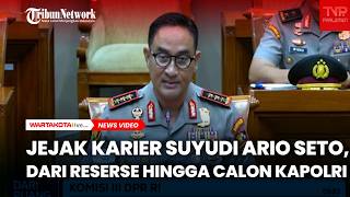 Jejak Karier Suyudi Ario Seto, dari Reserse hingga Calon Kapolri