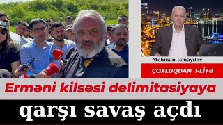 Erməni kilsəsi delimitasiyaya qarşı savaş açdı