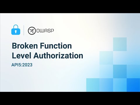 Broken Function Level Authorization - 2023 OWASP Top 10 API Security Risks