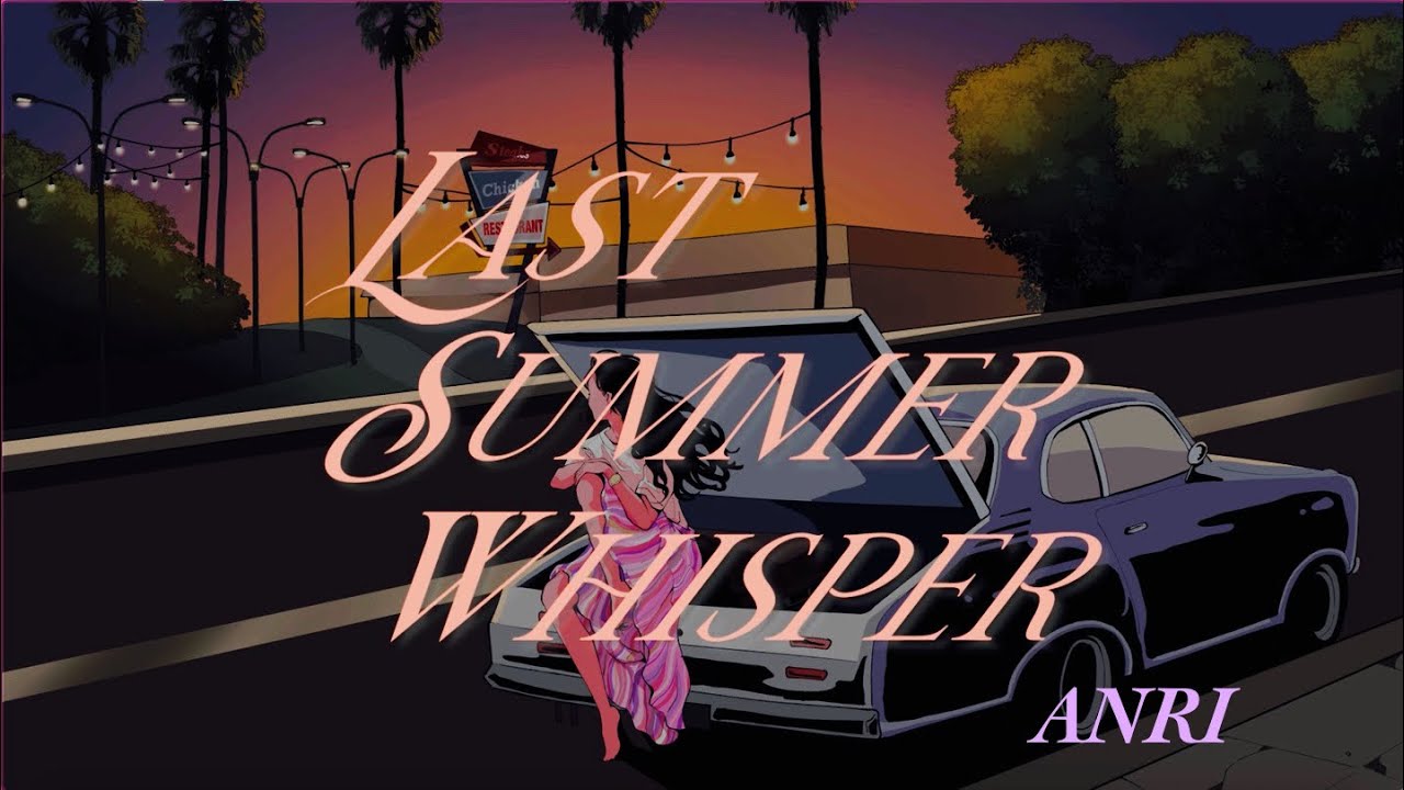 ANRI アンリ 杏里”Last Summer Whisper” Music Video 45th Anniversary Version ANRI アンリ 杏里”Last Summer Whisper” Music Video 45th Anniversary Version