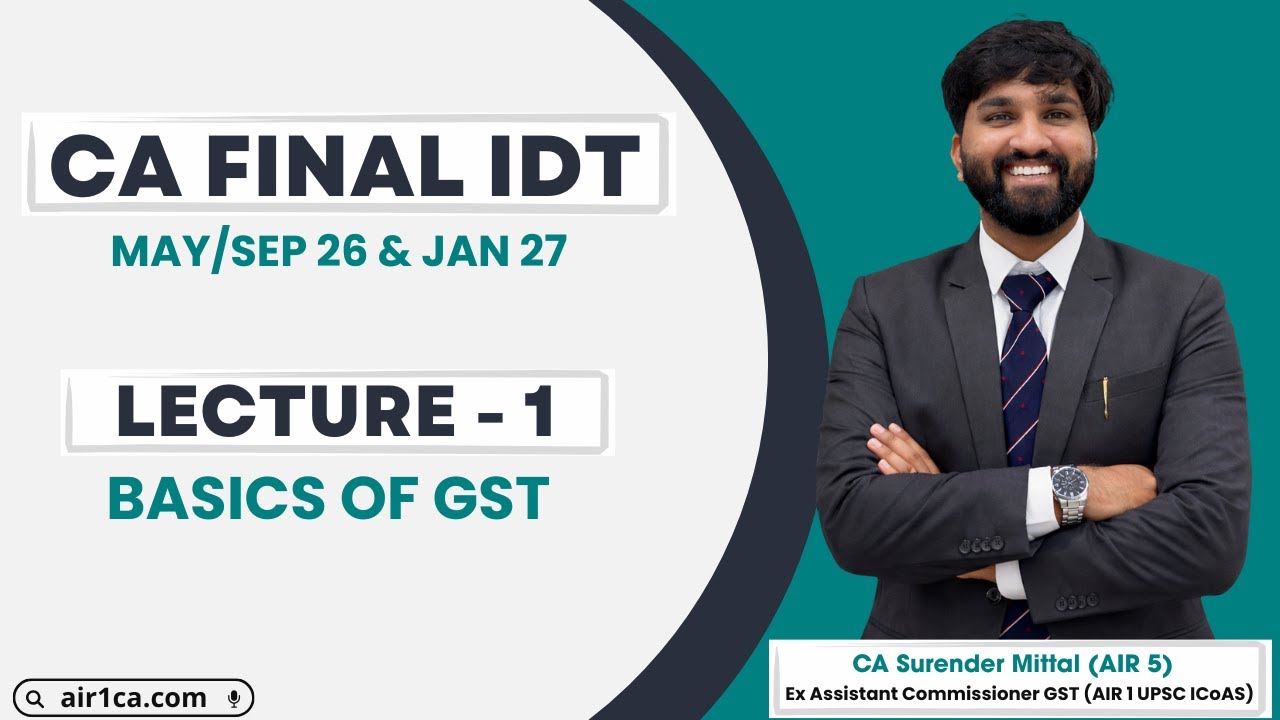 CA Final IDT Lecture 1 | Introduction to GST | May/Sep 26 & Jan 27 | CA ...