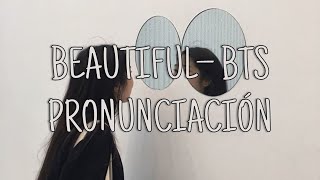 Beautiful - BTS [Pronunciación] [Fácil]
