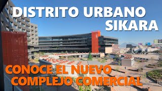 Distrito Urbano Sikara ¡es el ENORME centro comercial más RECIENTE que se ha abierto en Monterrey!