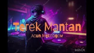 Acun Mokoagow - Terek Mantan - Full Bass 2023