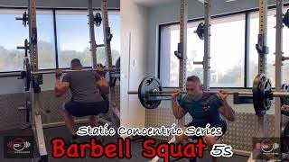 Barbell Back Squat 5s Static Concentric Hold