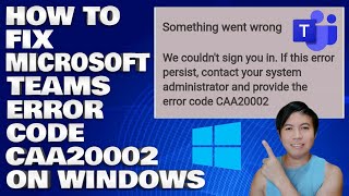 How To Fix Microsoft Teams Error Code CAA20002 On Windows