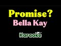 Bella Kay Promise Karaoke 
