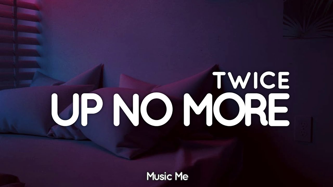 UP NO MORE (Tradução em Português) – TWICE