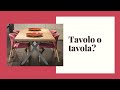 Italian confusing words: tavola o tavolo?