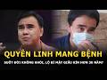 MC Quyền Linh mang bệnh suốt đời không khỏi, lộ bí mật giấu kín hơn 30 năm?