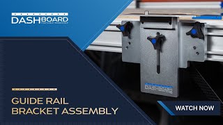 Dash-Board Guide Rail Bracket Assembly