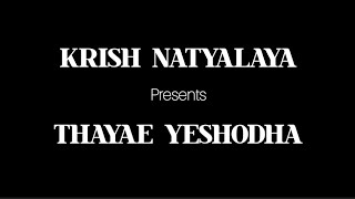 Thayae yeshodha by krish natyalaya students