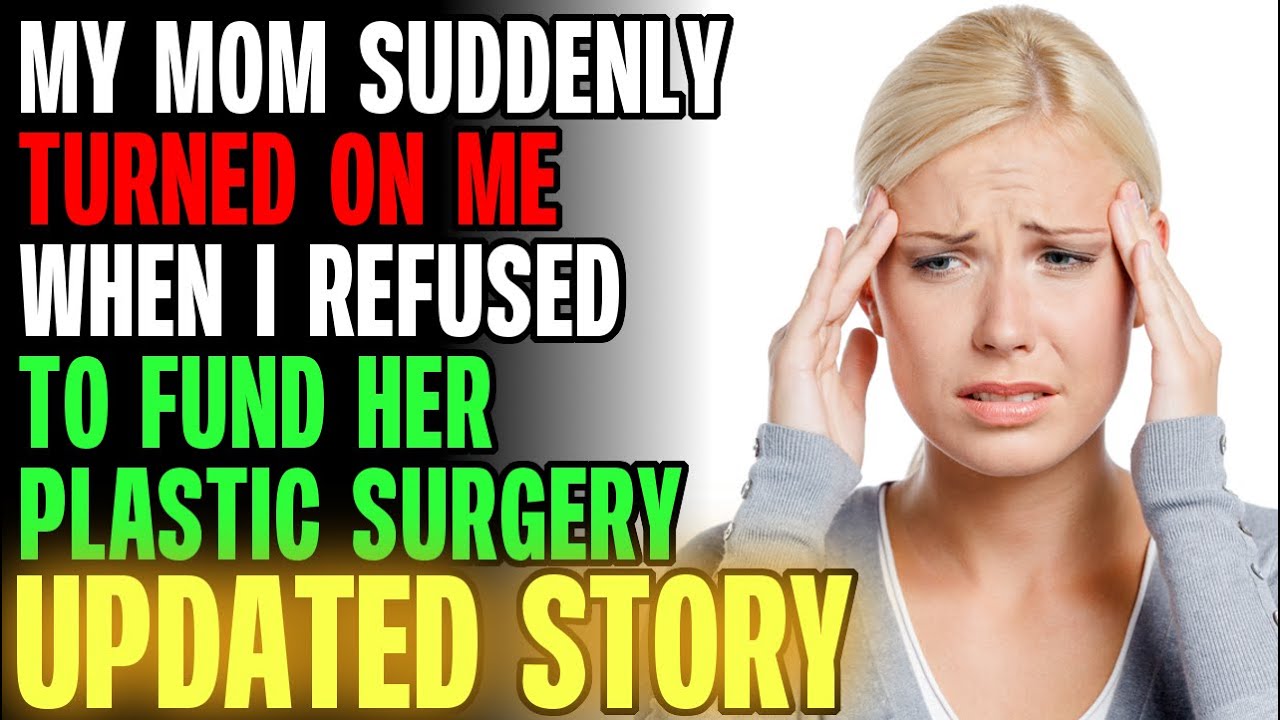My Mom Suddenly Turned On Me When I Refused To Fund Her Plastic Surgery r/Relationships
