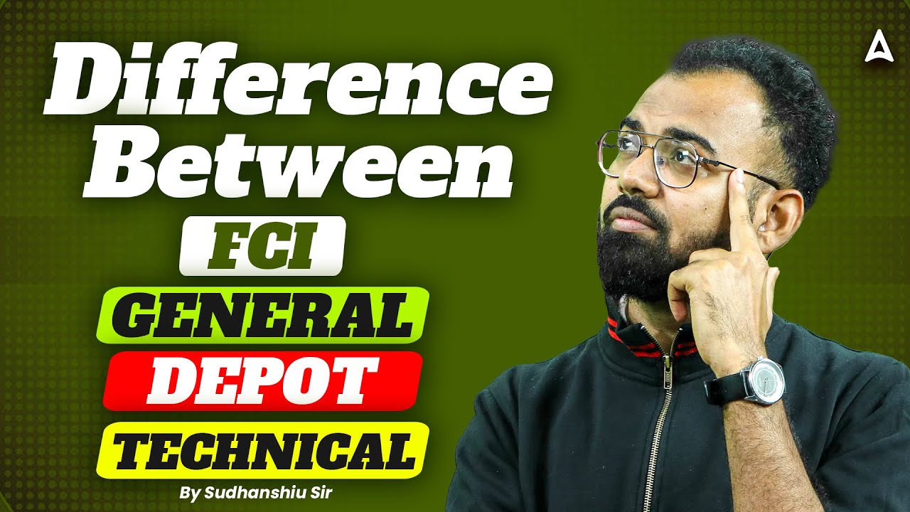 FCI General vs Depot vs Technical | Key Differences Explained | By Sudhanshu Sir