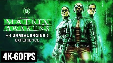 MATRIX AWAKENS: AN UNREAL ENGINE 5 EXPERIENCE - FULL GAME (NO COMMENTARY / 4K 60FPS)