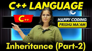 Inheritance in C++ (part-2) | Complete C++ Course | Happy Coding with Prishu