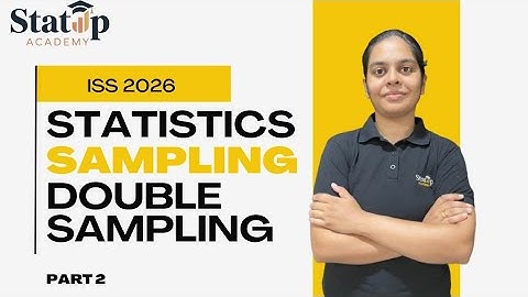 Double Sampling l Sampling l Part 2 l Statisrics Paper 3 l ISS 2026