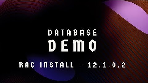 2 Node RAC - 12.1.0.2 INSTALL + DB CREATION.