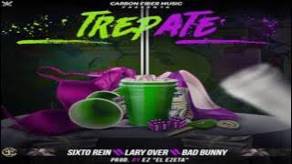 Bad Bunny - Trepate Ft. Lary Over & Sixto Rein (Audio Oficial)  😎