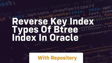 Reverse key index types of btree index in oracle