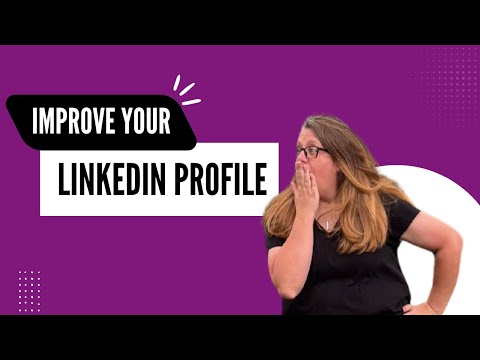 6 Tips to Improve Your LinkedIn Profile