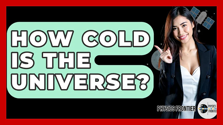 How Cold Is The Universe? - Physics Frontier
