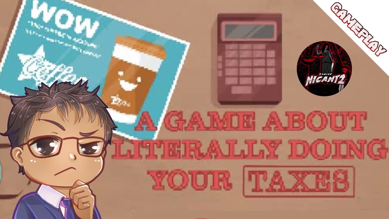 A Game About Literally Doing Your Taxes??? YouTube