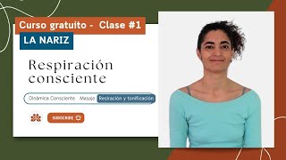 Respiración Consciente - Clase 1: La nariz. [Curso gratuito]