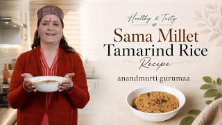Tamarind Millet Rice Recipe Healthy Cooking With Anandmurti Gurumaa