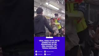Viral  Detikdetik Keributan Antar Penumpang Di Krl Pria Ngamuk Tak Terima Didorong