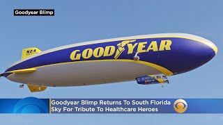 Goodyear Blimp Returns To South Florida Sky For Tribute To Healthcare Heroes