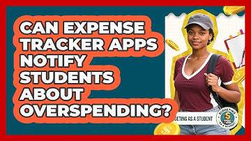 Can Expense Tracker Apps Notify Students About Overspending? - Budgeting as a Student