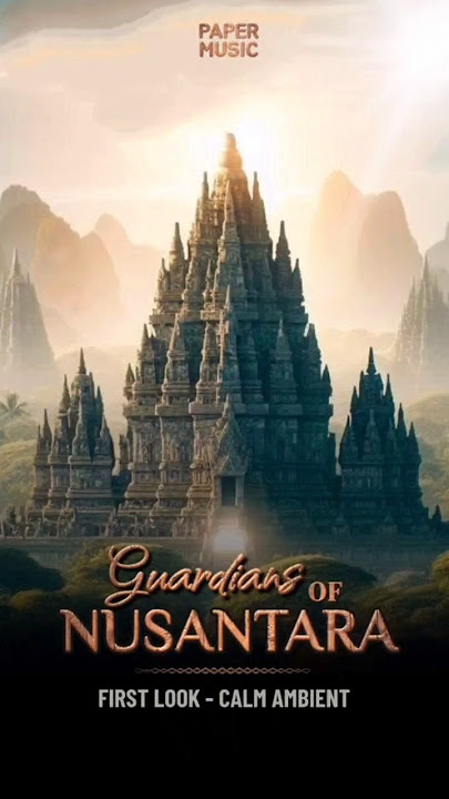 Guardans Of Nusantara - First Look, Calm Ambient #theguardianofnusantara #music #shorts #indonesia