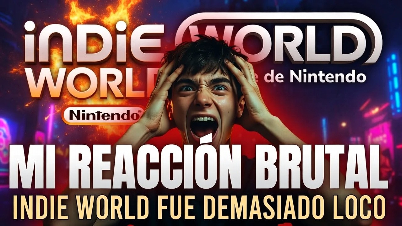MI BRUTAL REACCIÓN AL INDIE WORLD DE NINTENDO