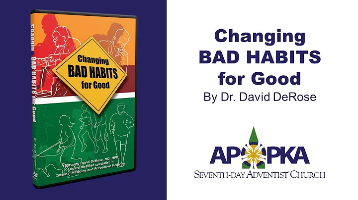 Changing Bad Habits for Good (Dr. David DeRose)