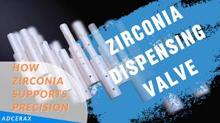 Ceramic Dispensing Valve: How Zirconia Supports Precision | ADCERAX