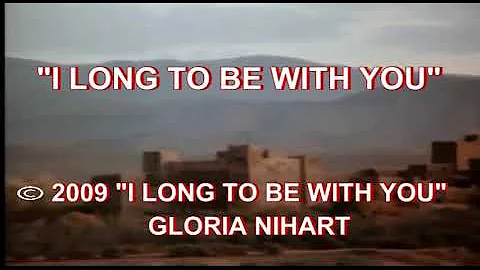 "I Long To Be With You" Gloria Nihart