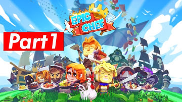 Epic Chef Gameplay - Walkthrough Part 1 Playthrough Full Game (No Commentary)