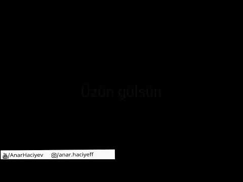 Bir gun men olmasam uzulme (whatsapp durum videolari AnarHaciyev 2017)