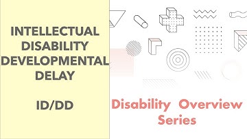 Overview of Intellectual and Developmental Disabilities