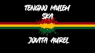 TENGNO MULEH By Jovita Aurel SKA VERSION Music Lyric