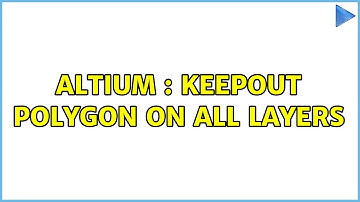 Altium : keepout polygon on all layers