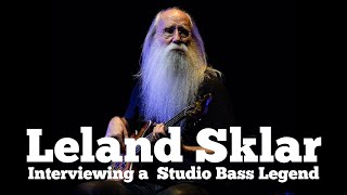 The Leland Sklar Interview