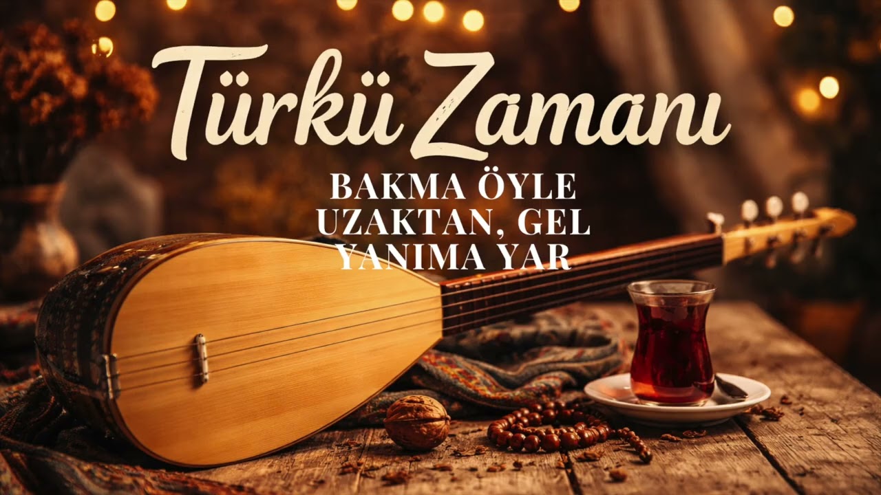 Bakma Öyle Uzaktan, Gel Yanıma Yar -  [ Türkü ]