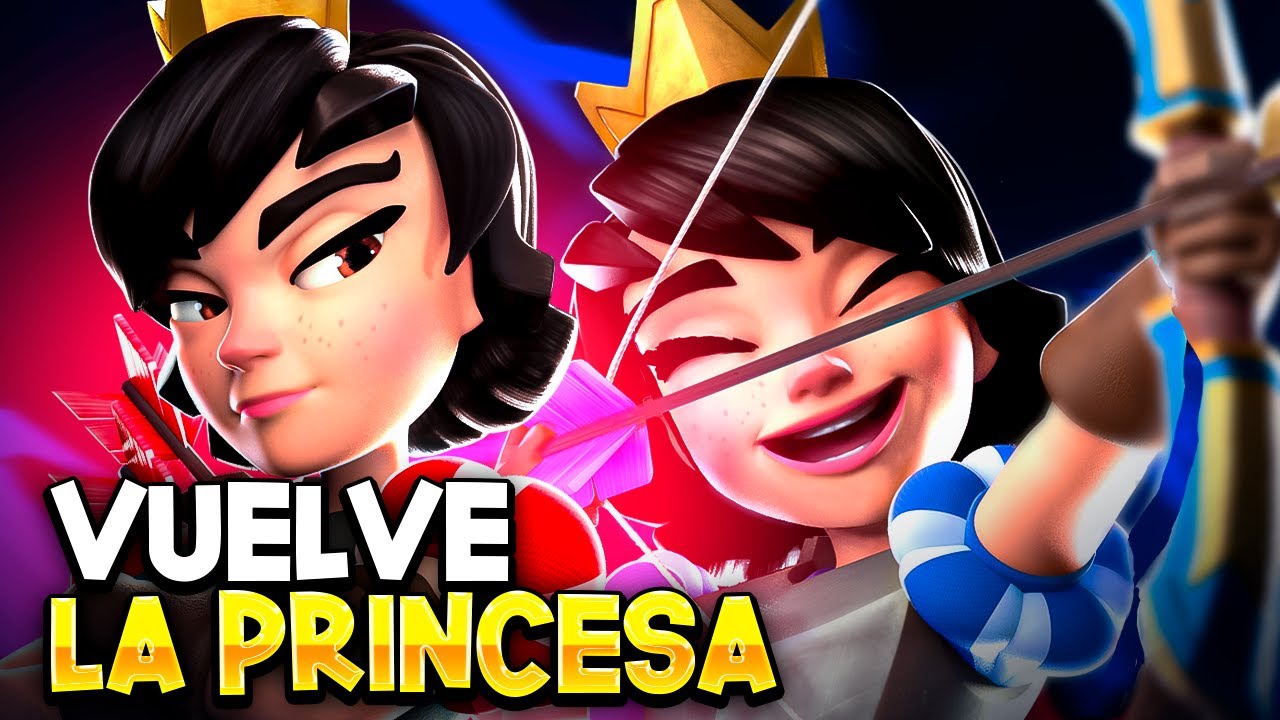 EL RETORNO DE LA PRINCESA AL META | CLASH ROYALE - YouTube